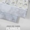 134341075614566044-Cinza1 Jogo de Cama Flanela - Pétalas